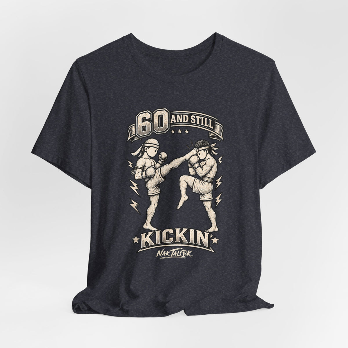 60th Birthday Muay Thai T-Shirt — “60 and Still Kickin’” | Nak Talok™