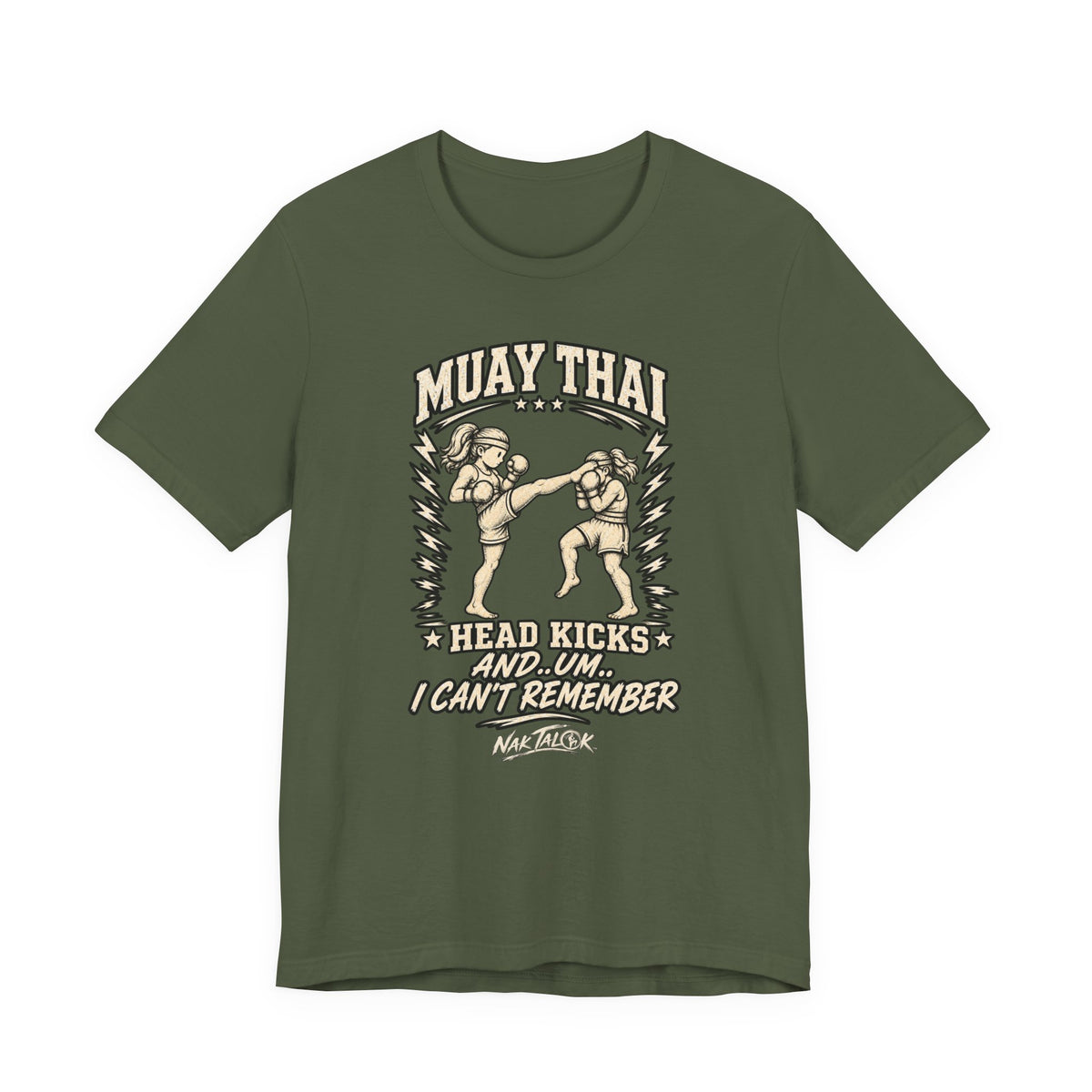 Muay Thai T-Shirt — “Head Kicks and... Um... I Can’t Remember” | Nak Talok™