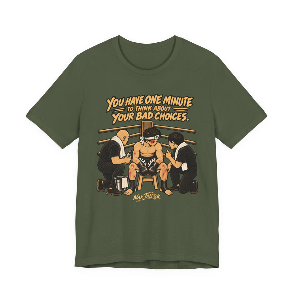 Muay Thai T-Shirt — One Minute to Think About Your Bad Choices