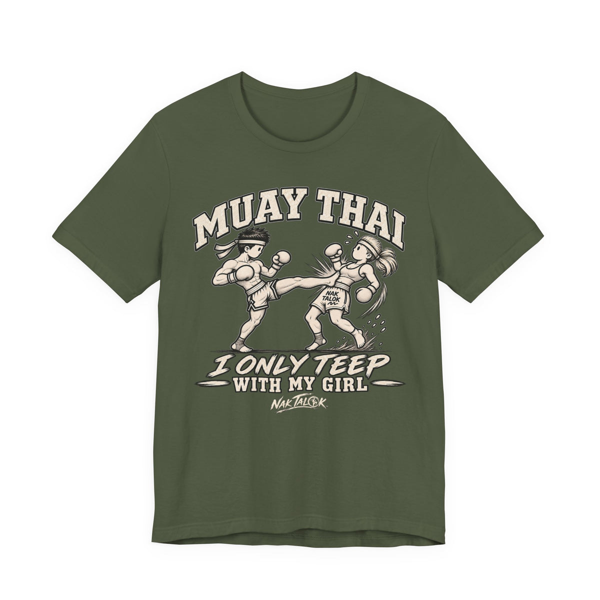 Muay Thai T-Shirt — “I Only Teep With My Girl” | Nak Talok™