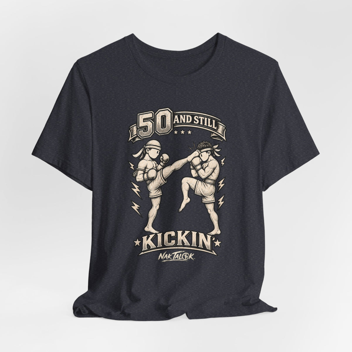 50th Birthday Muay Thai T-Shirt — “50 and Still Kickin’” | Nak Talok™