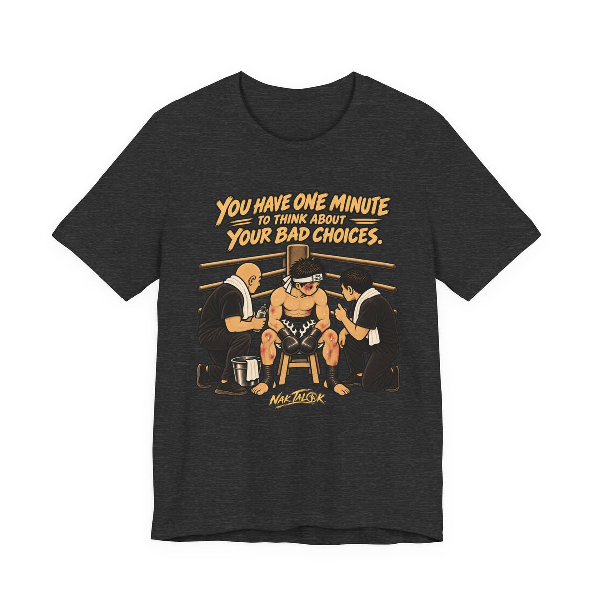 Muay Thai T-Shirt — One Minute to Think About Your Bad Choices