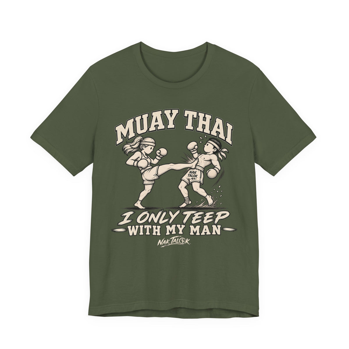 Women’s Muay Thai T-Shirt — “I Only Teep With My Man” | Nak Talok™