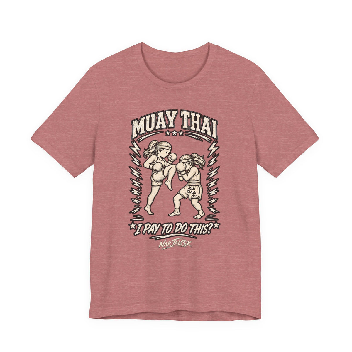 Women’s Muay Thai T-Shirt — “I Pay to Do This?” | Nak Talok™