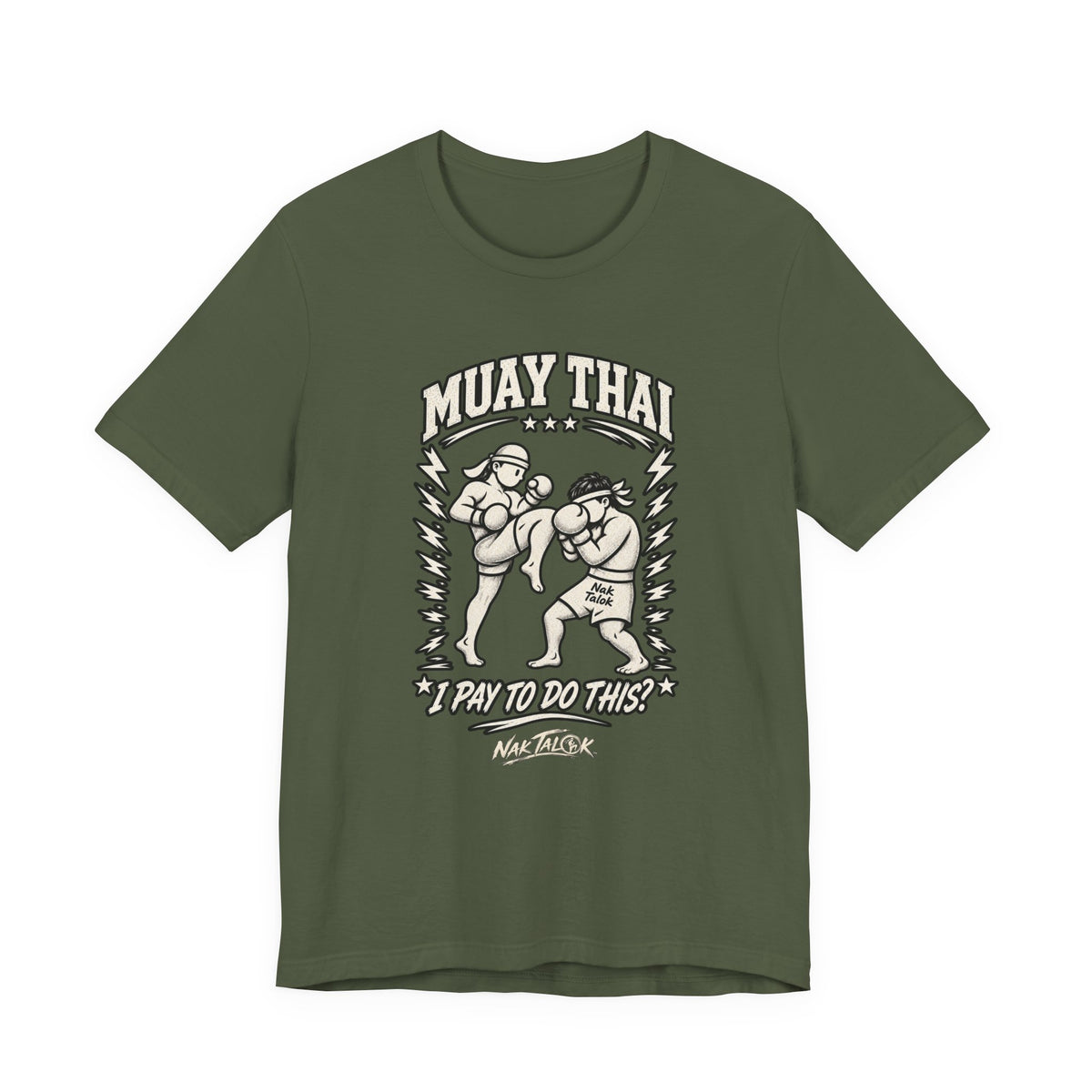 Muay Thai T-Shirt — “I Pay to Do This?” | Nak Talok™