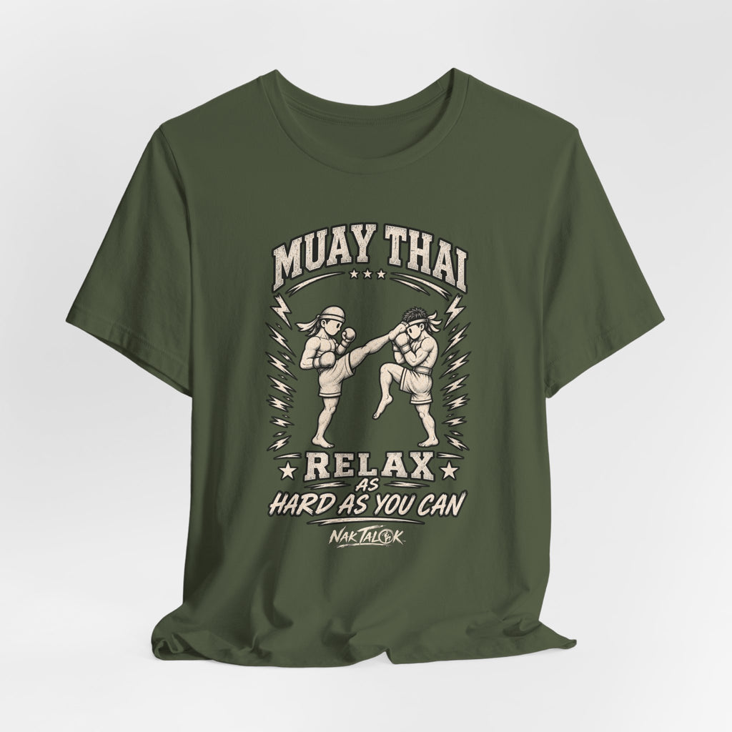 Muay Thai T-Shirt — “Relax As Hard As You Can” | Nak Talok™