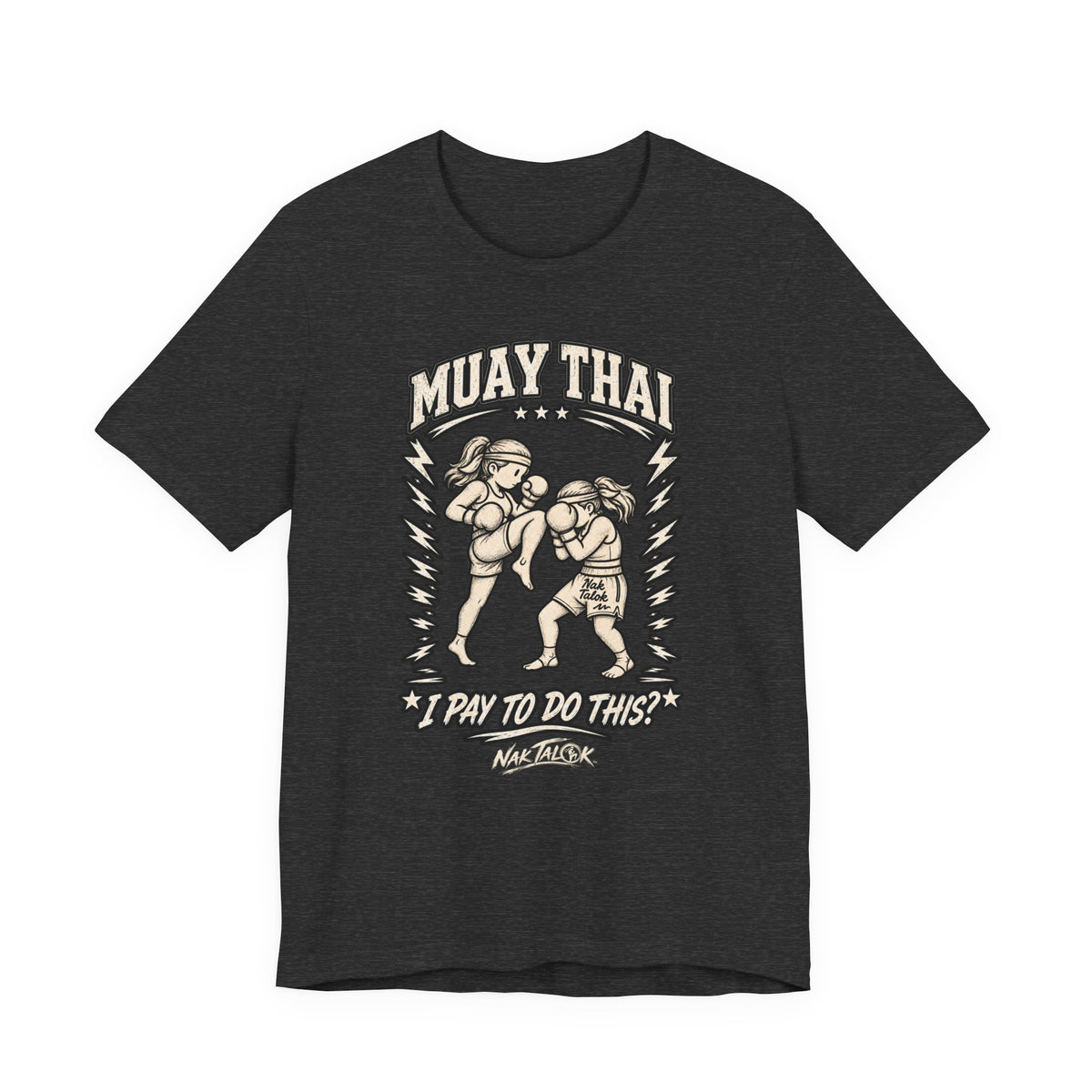 Women’s Muay Thai T-Shirt — “I Pay to Do This?” | Nak Talok™