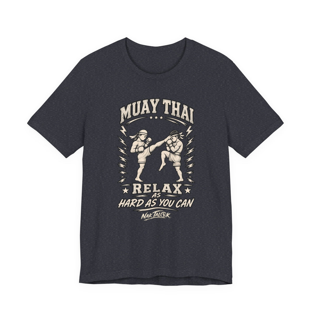 Muay Thai T-Shirt — “Relax As Hard As You Can” | Nak Talok™