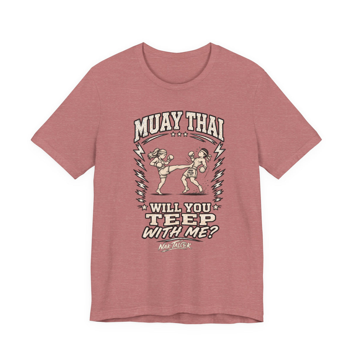 Muay Thai T-Shirt — “Will You Teep With Me?” | Nak Talok™