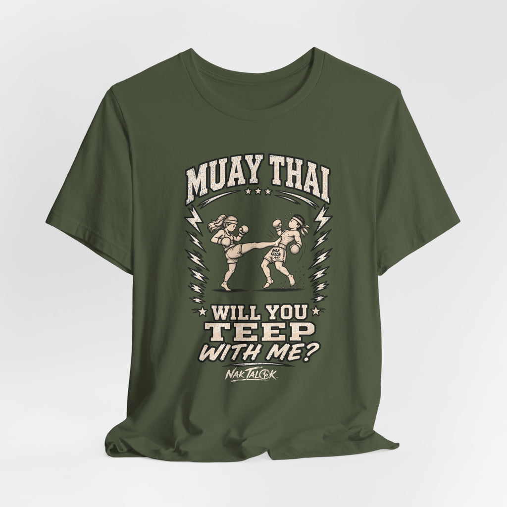 Muay Thai T-Shirt — “Will You Teep With Me?” | Nak Talok™