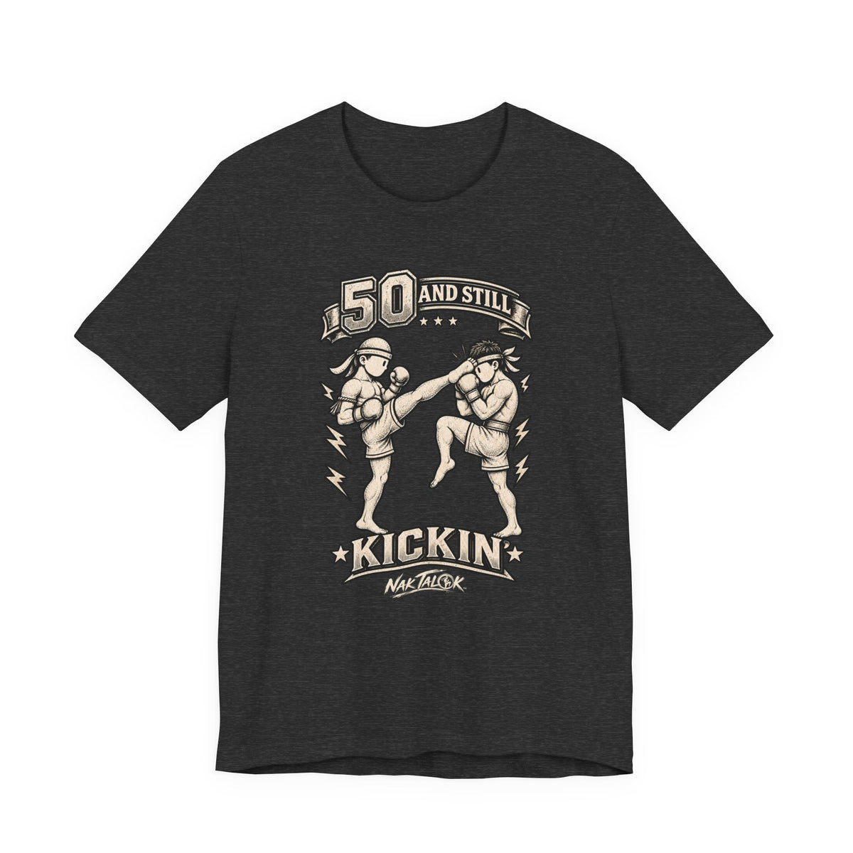 50th Birthday Muay Thai T-Shirt — “50 and Still Kickin’” | Nak Talok™