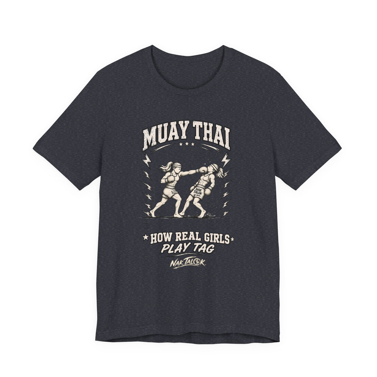 Women’s Muay Thai T-Shirt — “How Real Girls Play Tag” | Nak Talok™