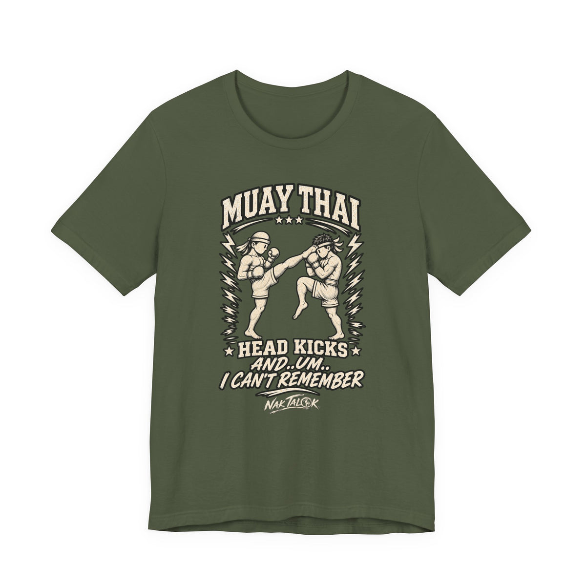 Muay Thai T-Shirt — “Head Kicks and... Um... I Can’t Remember” | Nak Talok™
