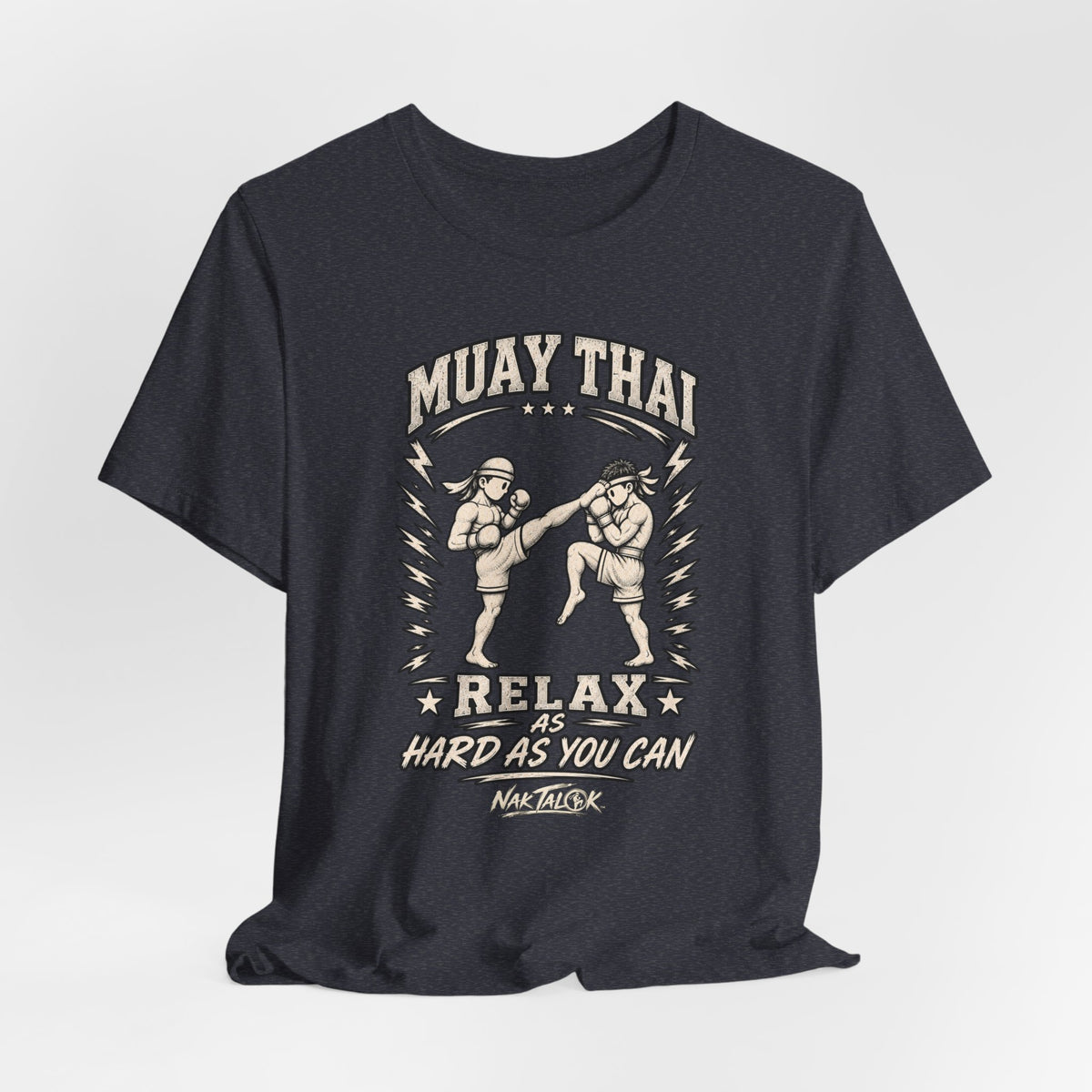 Muay Thai T-Shirt — “Relax As Hard As You Can” | Nak Talok™
