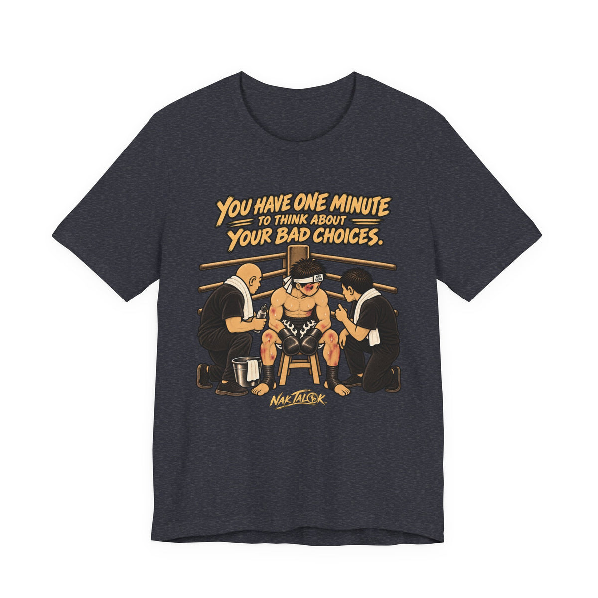 Muay Thai T-Shirt — One Minute to Think About Your Bad Choices