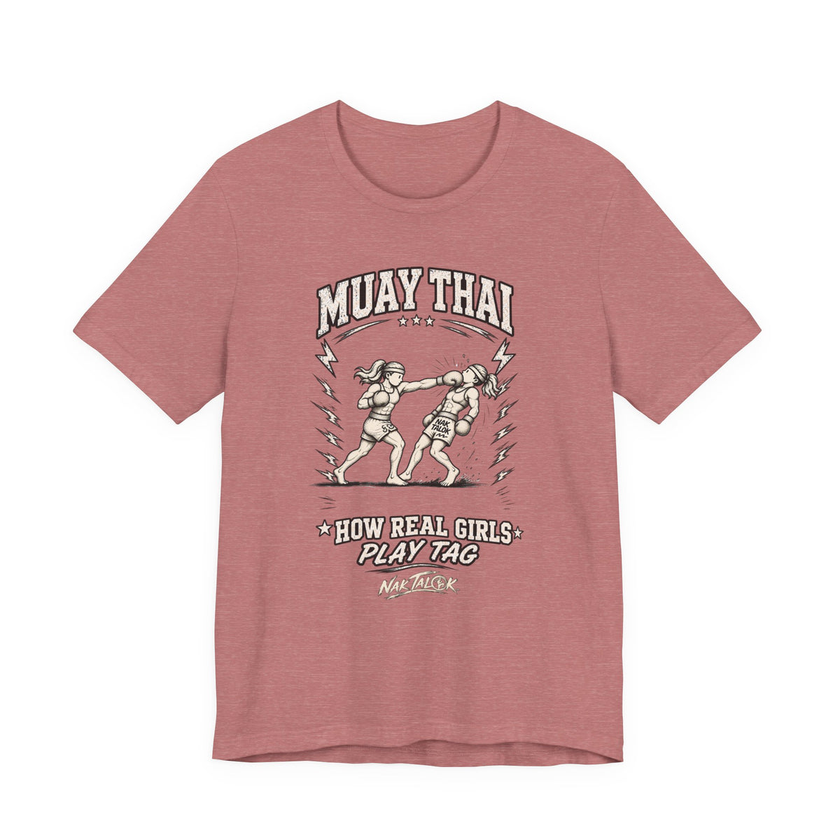 Women’s Muay Thai T-Shirt — “How Real Girls Play Tag” | Nak Talok™