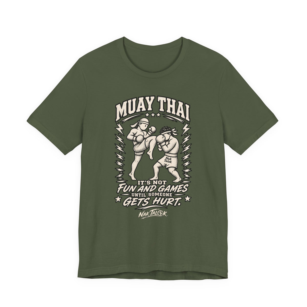 Muay Thai T-Shirt — “It’s Not Fun and Games Until Someone Gets Hurt” | Nak Talok™