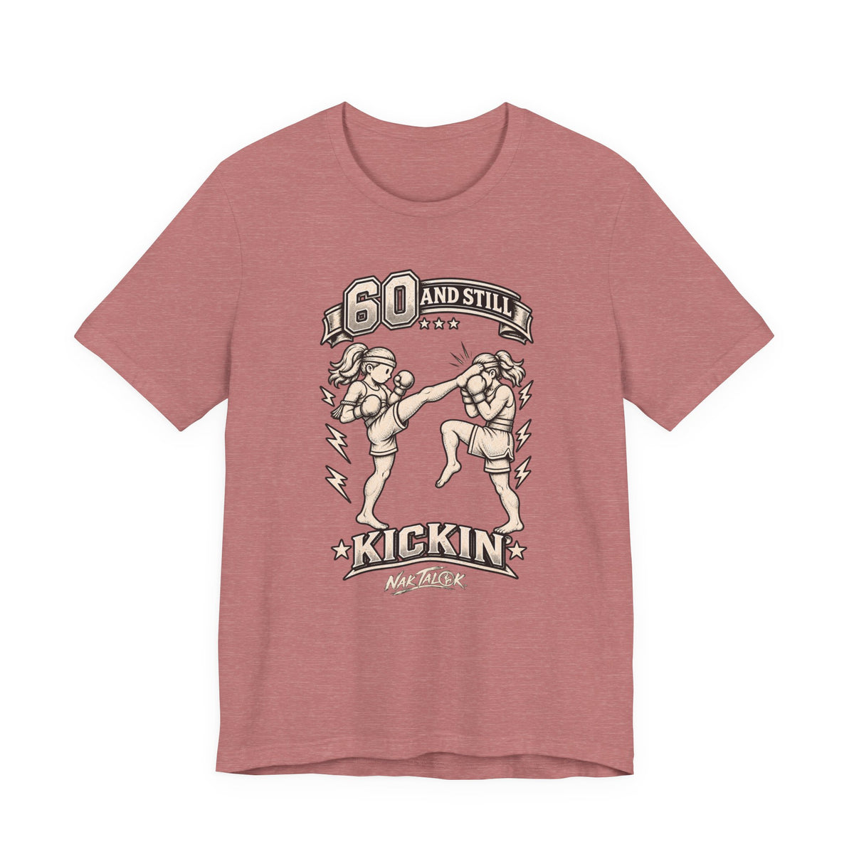 Women’s Muay Thai T-Shirt — “60 and Still Kickin’” | Nak Talok™