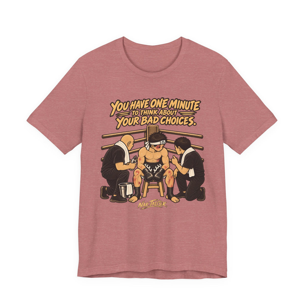 Muay Thai T-Shirt — One Minute to Think About Your Bad Choices