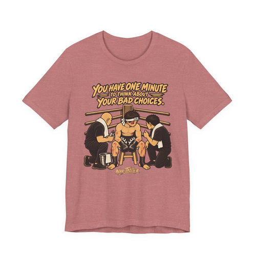 Muay Thai T-Shirt — One Minute to Think About Your Bad Choices