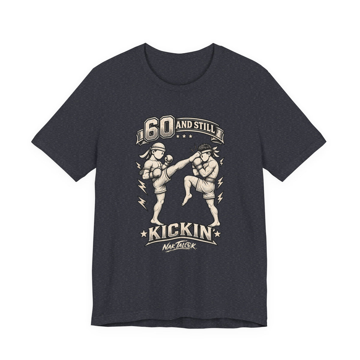 60th Birthday Muay Thai T-Shirt — “60 and Still Kickin’” | Nak Talok™
