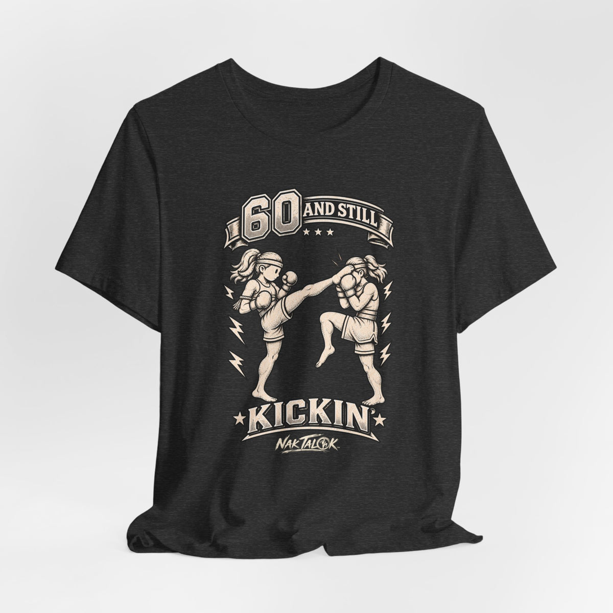 Women’s Muay Thai T-Shirt — “60 and Still Kickin’” | Nak Talok™