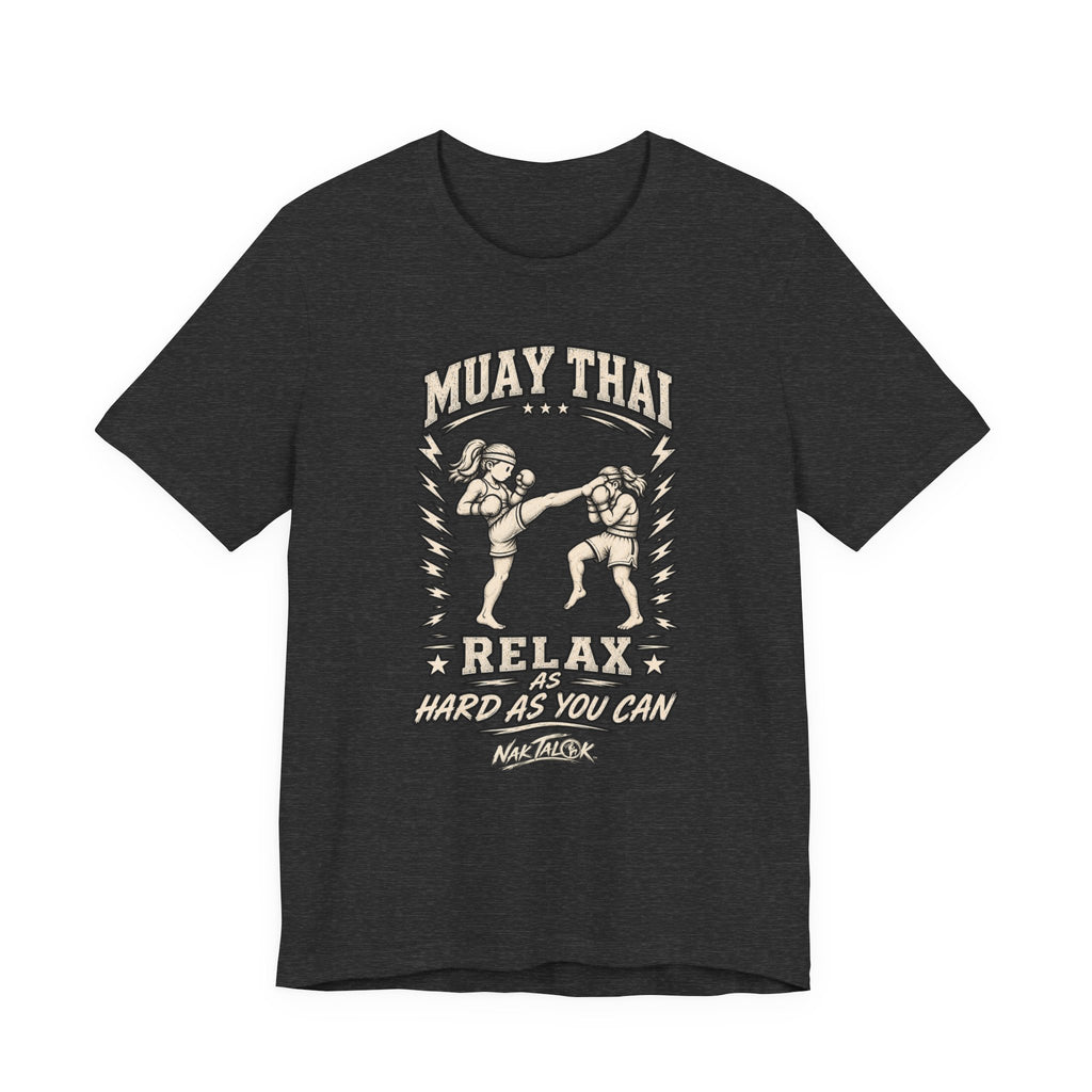 Women’s Muay Thai T-Shirt — “Relax As Hard As You Can” | Nak Talok™