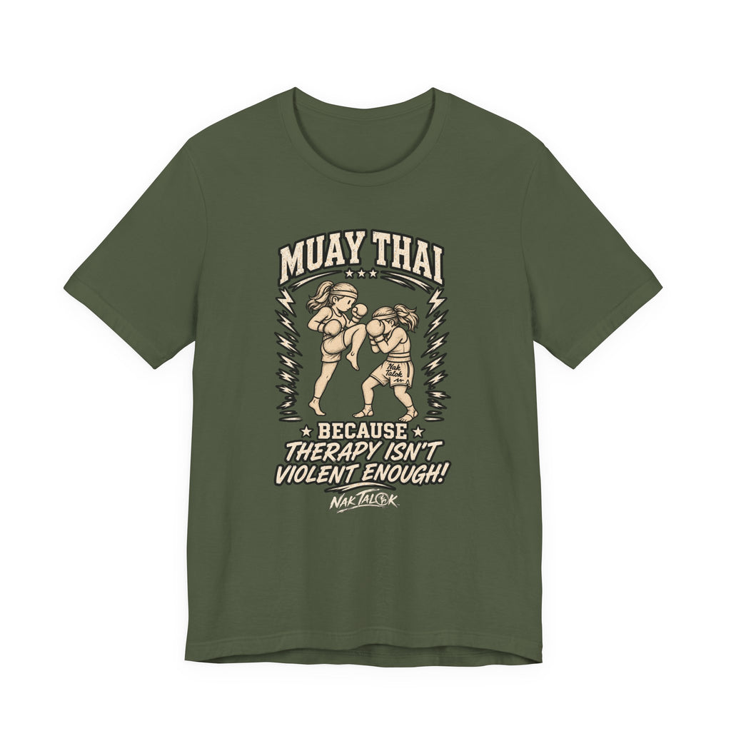 Women’s Muay Thai T-Shirt — “Because Therapy Isn't Violent Enough” | Nak Talok™