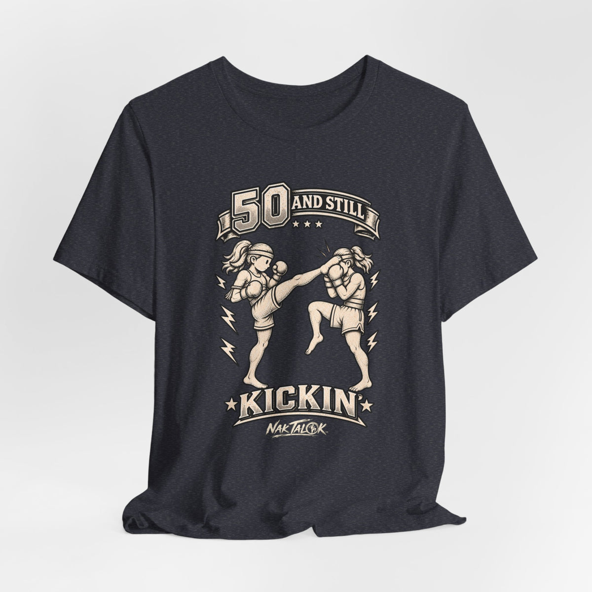 Women’s Muay Thai T-Shirt — “50 and Still Kickin’” | Nak Talok™