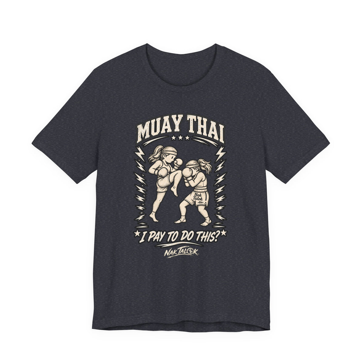 Women’s Muay Thai T-Shirt — “I Pay to Do This?” | Nak Talok™