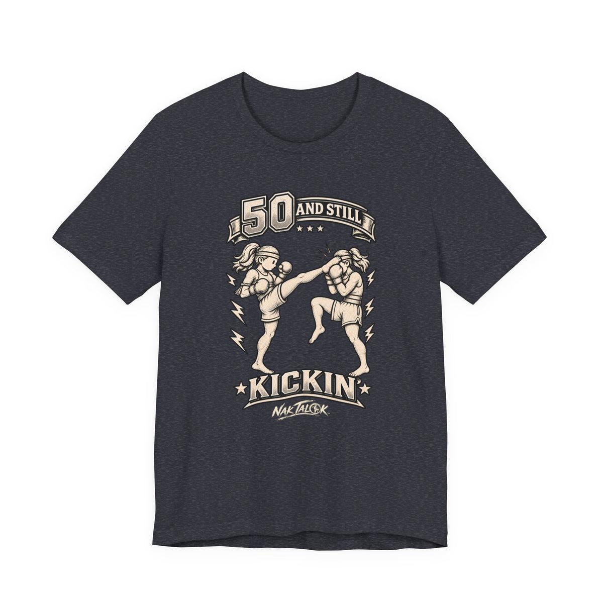 Women’s Muay Thai T-Shirt — “50 and Still Kickin’” | Nak Talok™