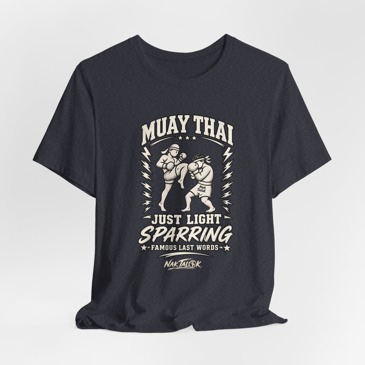 Muay Thai T-Shirt — “Just Light Sparring” | Nak Talok™