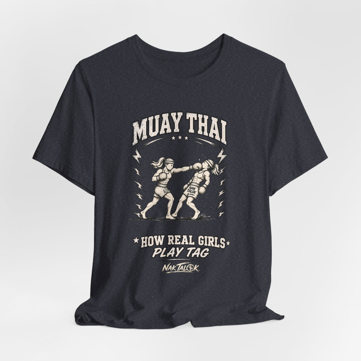 Women’s Muay Thai T-Shirt — “How Real Girls Play Tag” | Nak Talok™