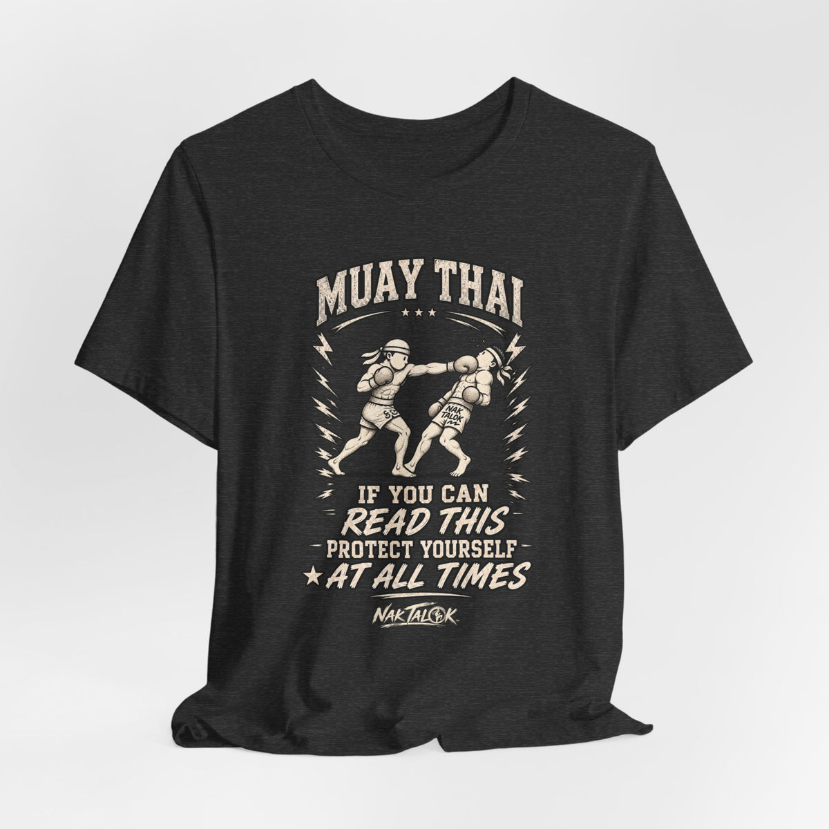 Muay Thai T-Shirt — “Protect Yourself at All Times” | Nak Talok™