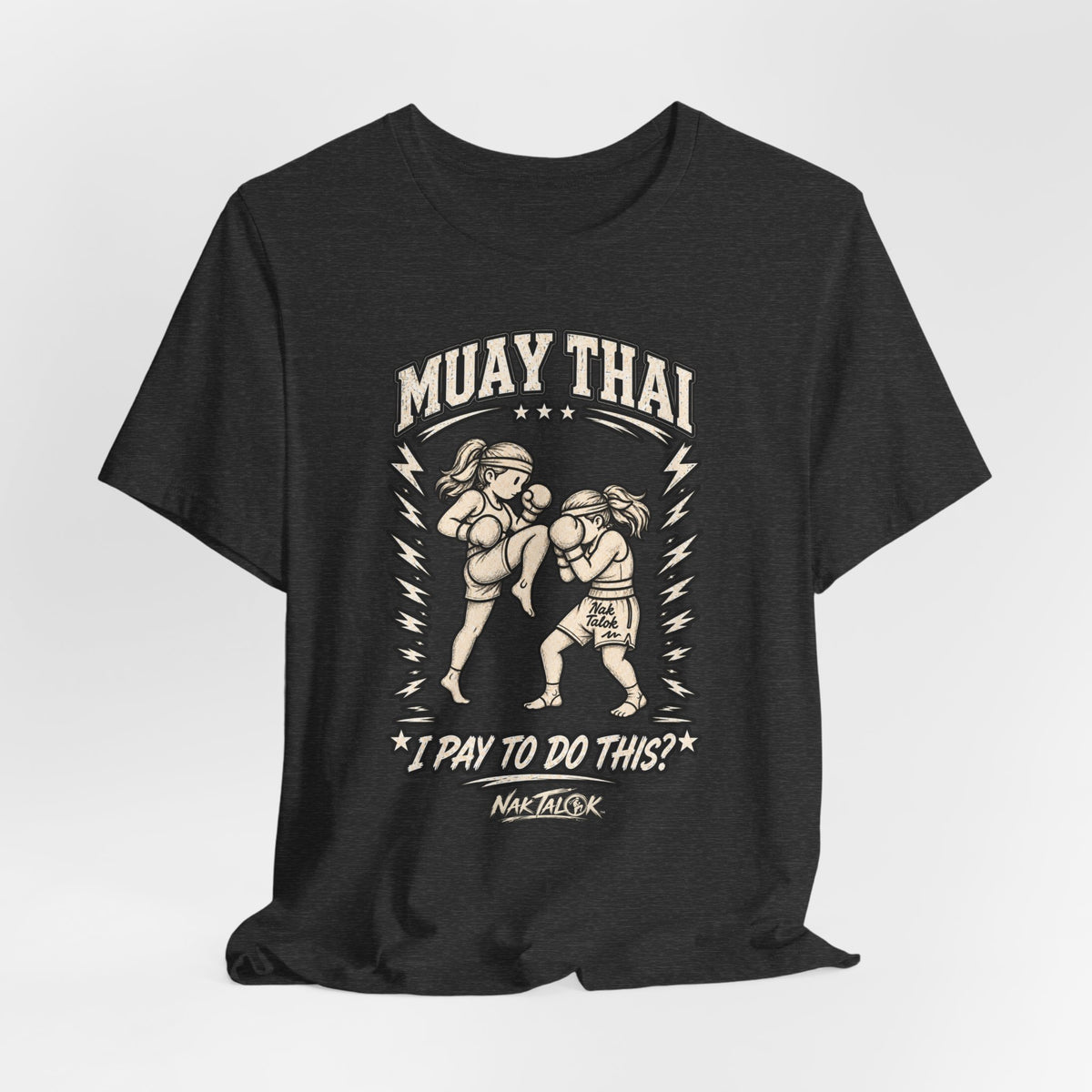 Women’s Muay Thai T-Shirt — “I Pay to Do This?” | Nak Talok™