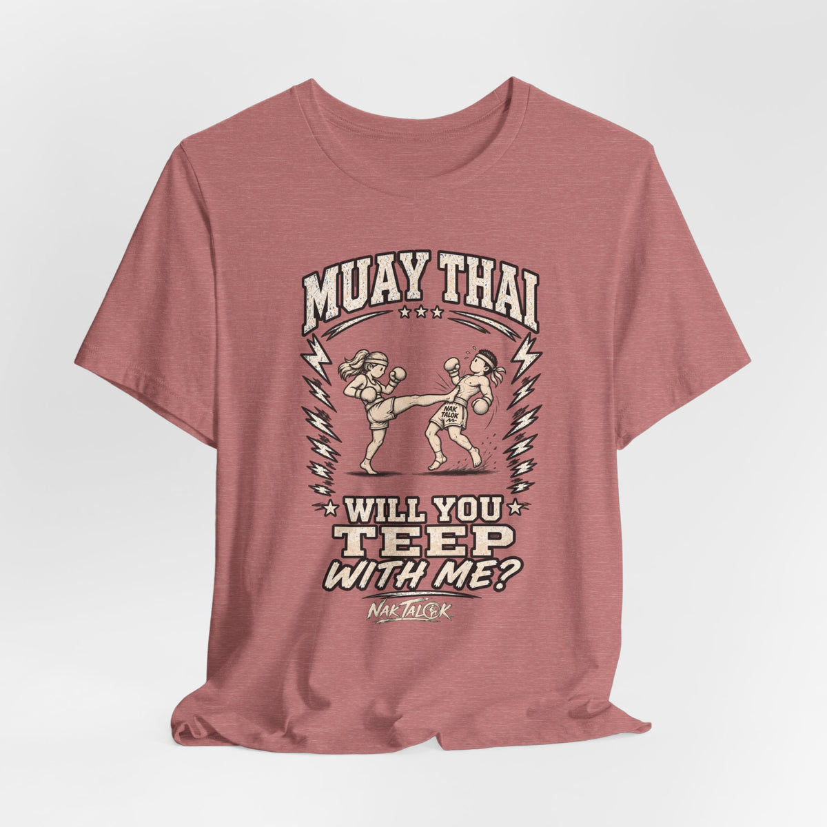 Muay Thai T-Shirt — “Will You Teep With Me?” | Nak Talok™