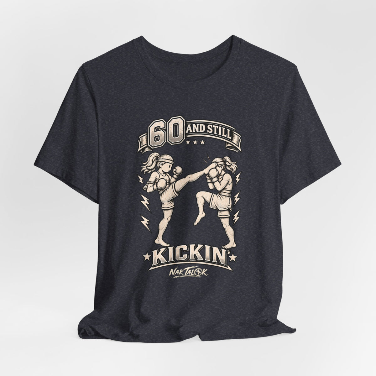 Women’s Muay Thai T-Shirt — “60 and Still Kickin’” | Nak Talok™