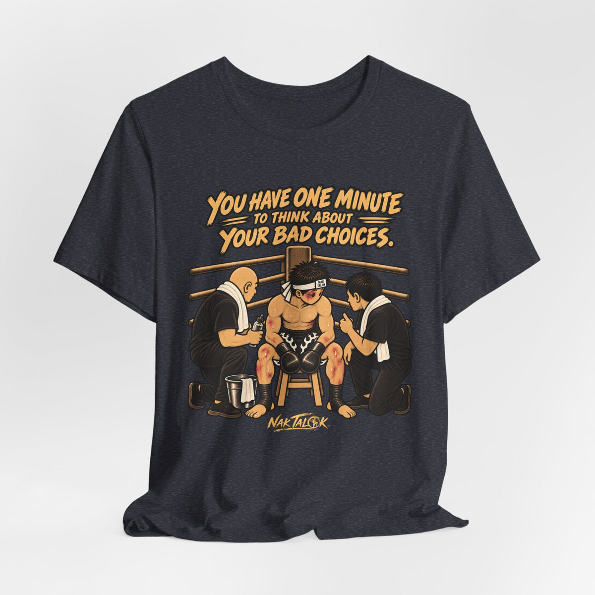 Muay Thai T-Shirt — One Minute to Think About Your Bad Choices