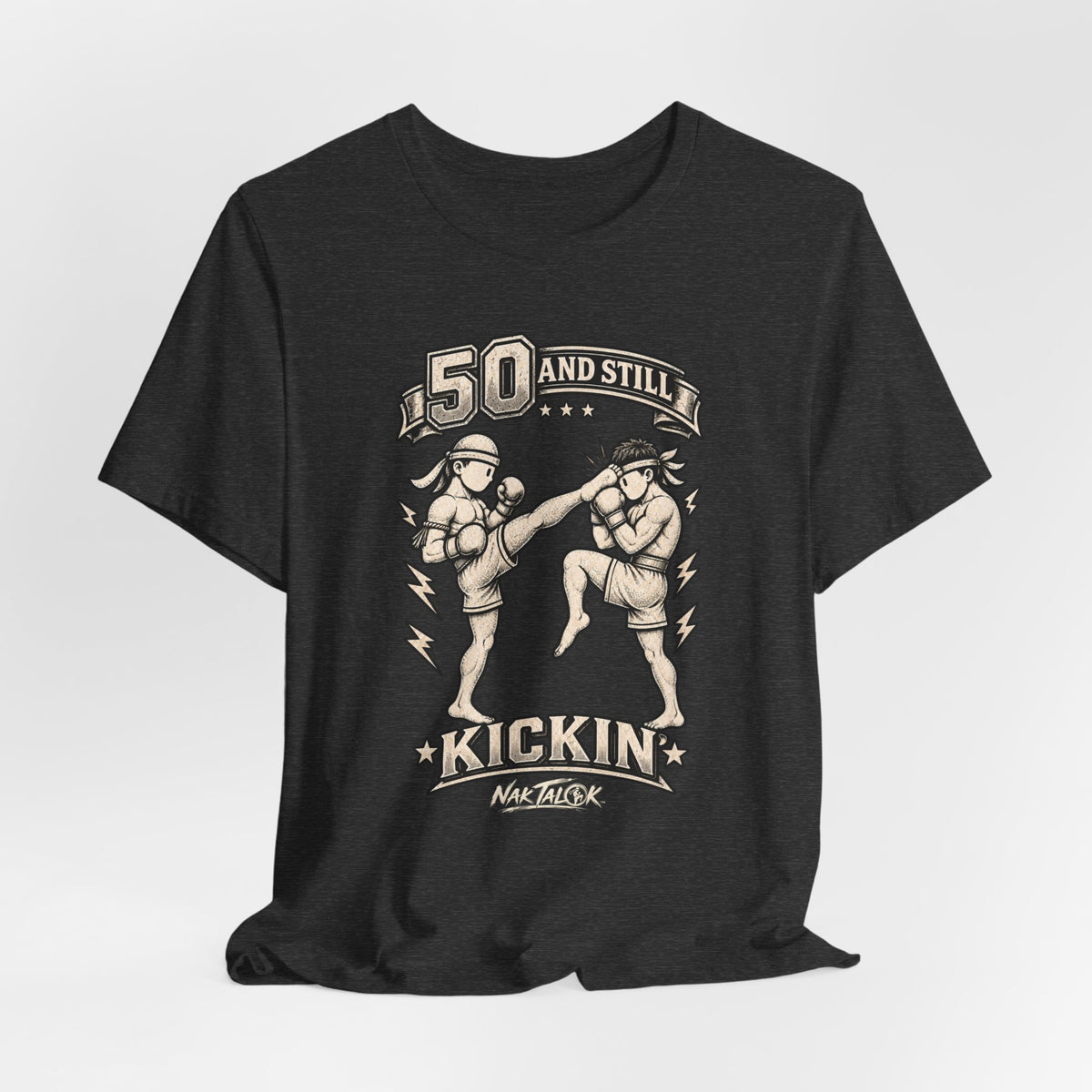 50th Birthday Muay Thai T-Shirt — “50 and Still Kickin’” | Nak Talok™
