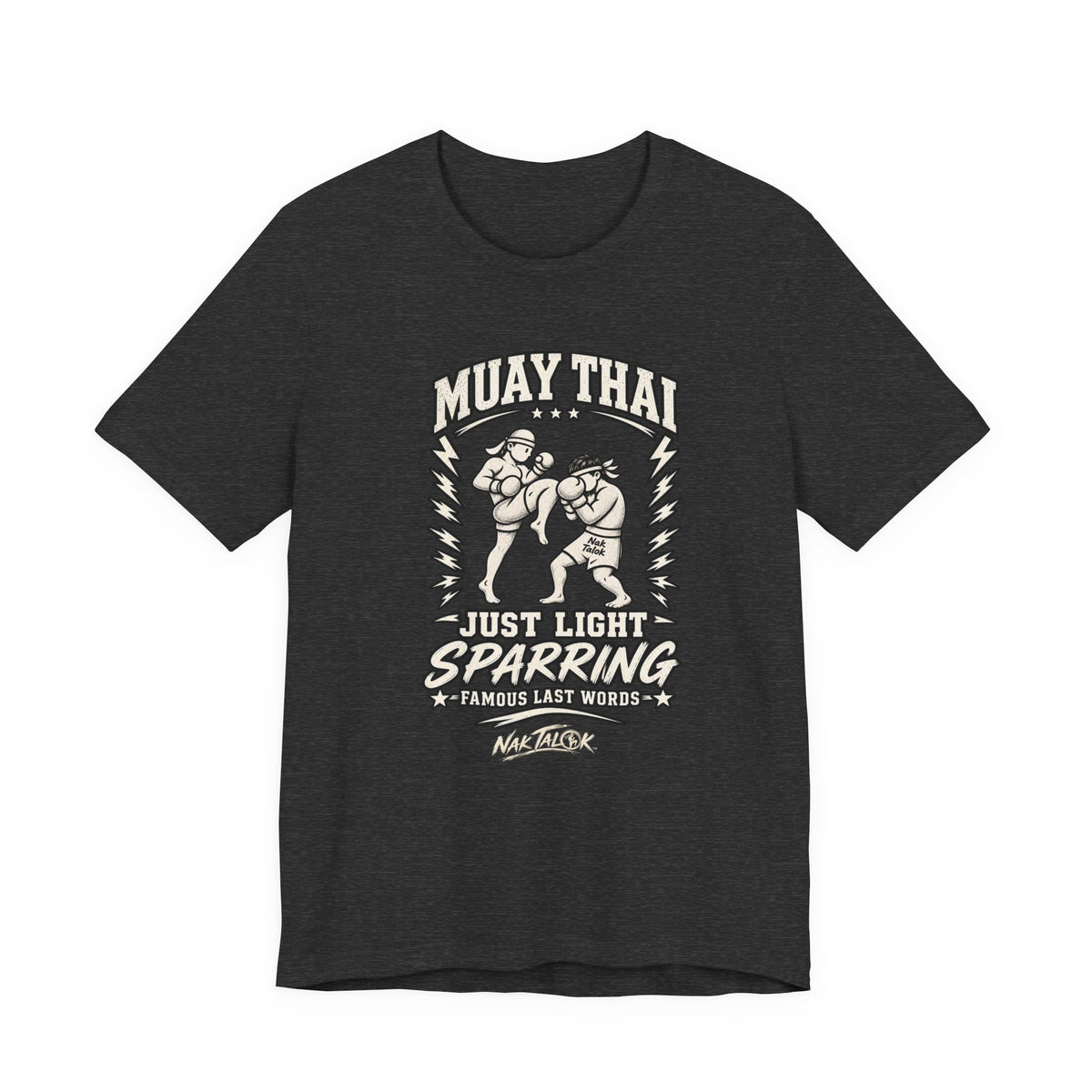 Muay Thai T-Shirt — “Just Light Sparring” | Nak Talok™