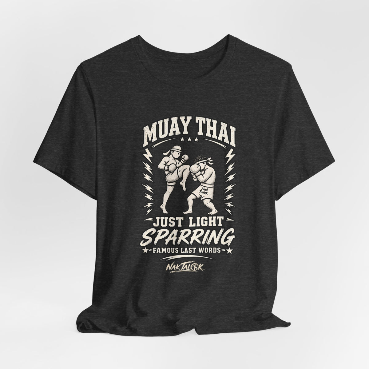 Muay Thai T-Shirt — “Just Light Sparring” | Nak Talok™