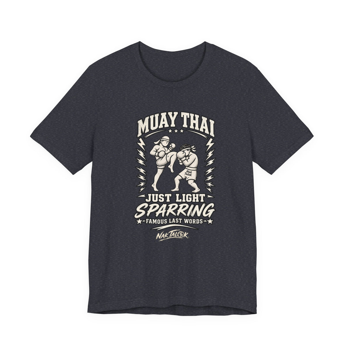 Muay Thai T-Shirt — “Just Light Sparring” | Nak Talok™