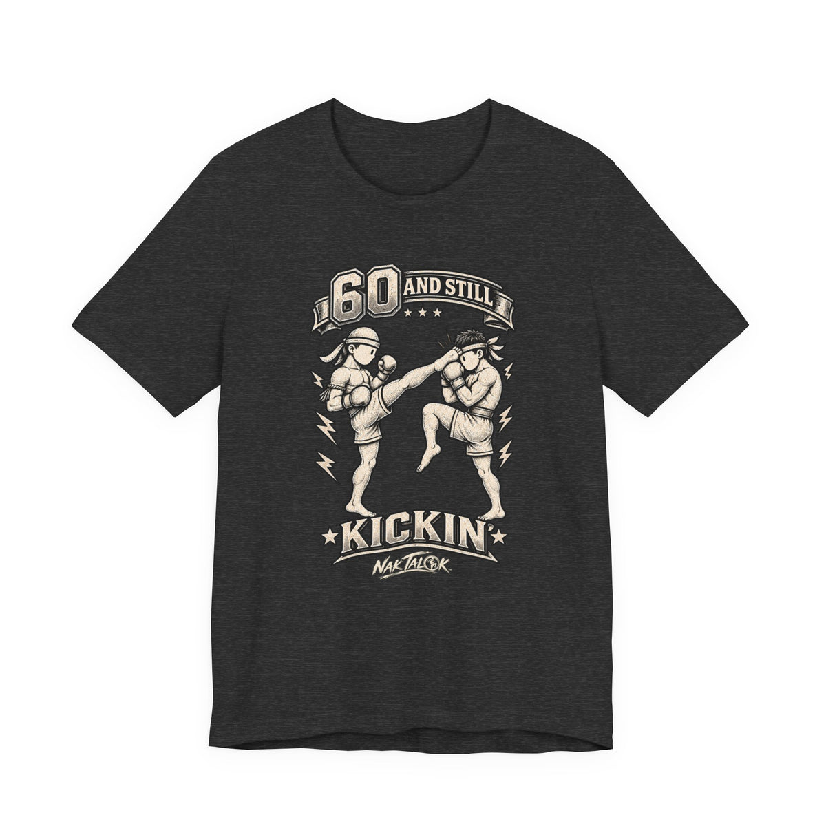 60th Birthday Muay Thai T-Shirt — “60 and Still Kickin’” | Nak Talok™