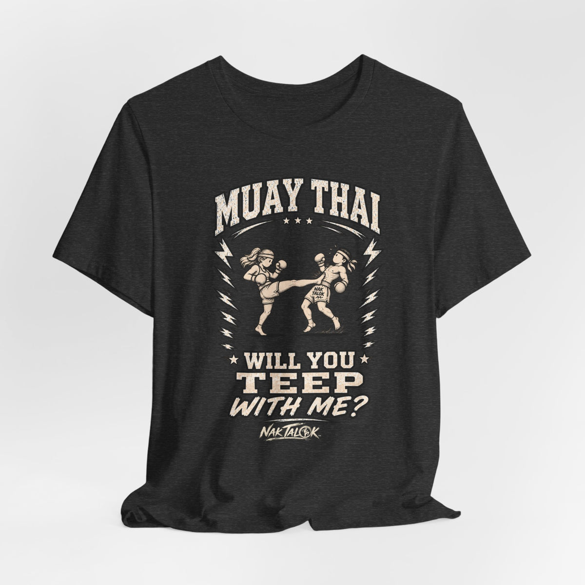 Muay Thai T-Shirt — “Will You Teep With Me?” | Nak Talok™