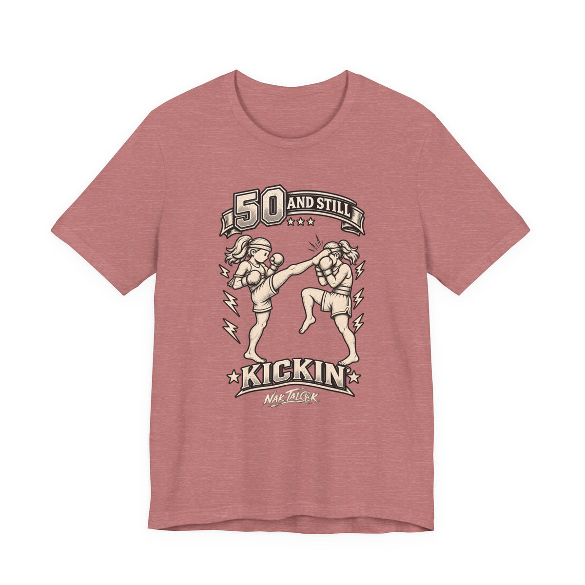 Women’s Muay Thai T-Shirt — “50 and Still Kickin’” | Nak Talok™