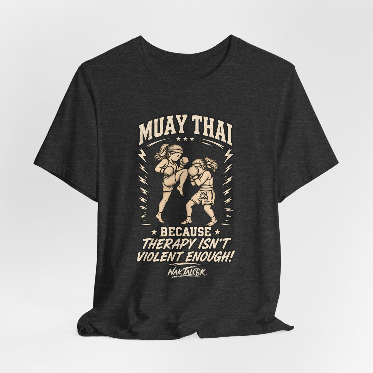 Women’s Muay Thai T-Shirt — “Because Therapy Isn't Violent Enough” | Nak Talok™